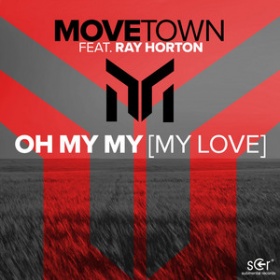 MOVETOWN FEAT. RAY HORTON - OH MY MY (MY LOVE)